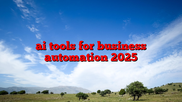 ai tools for business automation 2025