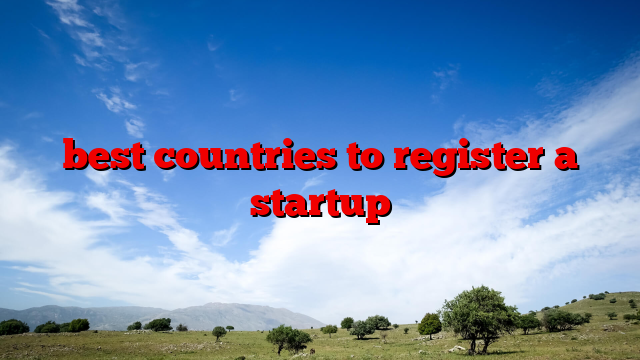 best countries to register a startup