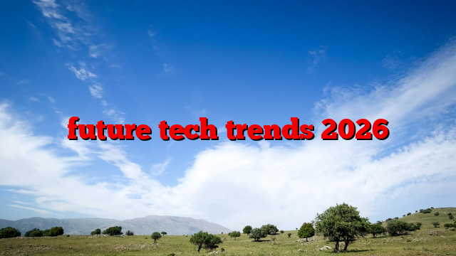 future tech trends 2026