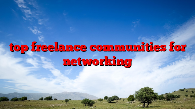 top freelance communities for networking