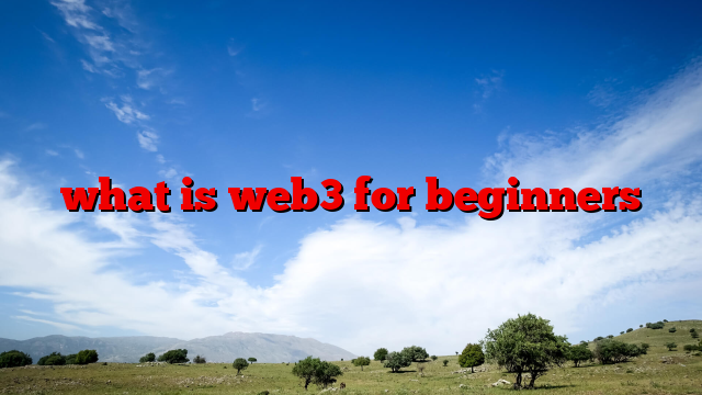 what is web3 for beginners